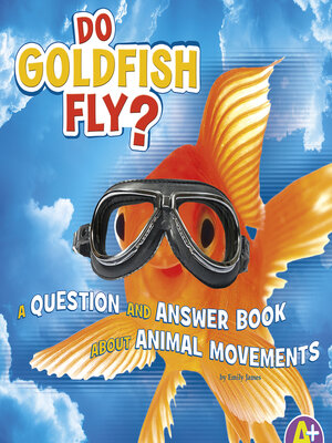 cover image of Do Goldfish Fly?
